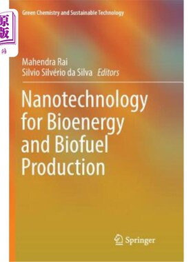 海外直订Nanotechnology for Bioenergy and Biofuel Production 纳米技术用于生物能源和生物燃料生产