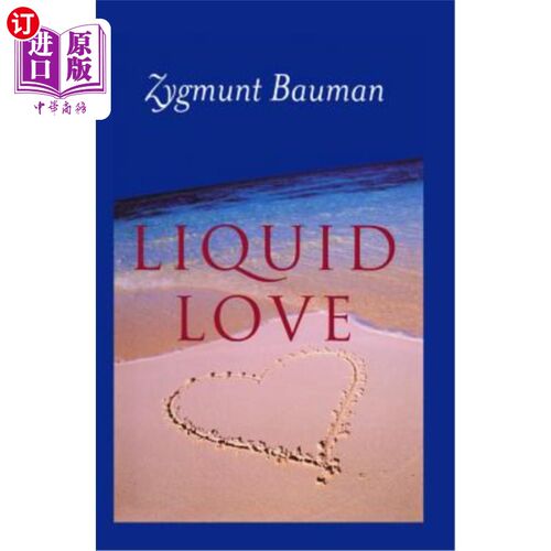 海外直订Liquid Love: On the Frailty of Human Bonds 流淌的爱：论人类纽带的脆弱性