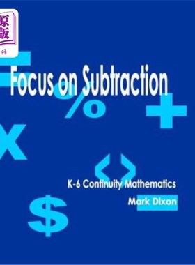 海外直订Focus on Subtraction K-6 Continuity Mathematics 关注减法K-6连续性数学