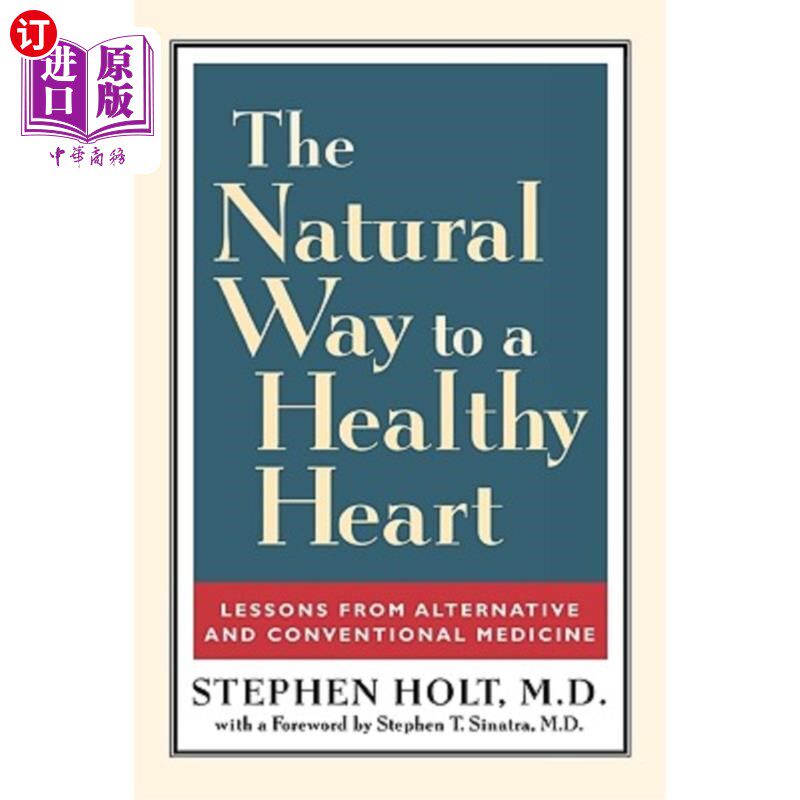 海外直订医药图书The Natural Way to a Healthy Heart: Lessons from Alternative and Conventional Me 健康心脏的自然途径