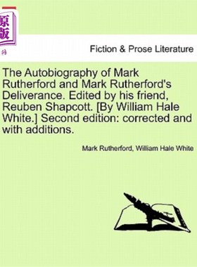 海外直订The Autobiography of Mark Rutherford and Mark Rutherford's Deliverance. Edited b 马克·卢瑟福的自传和马克·卢