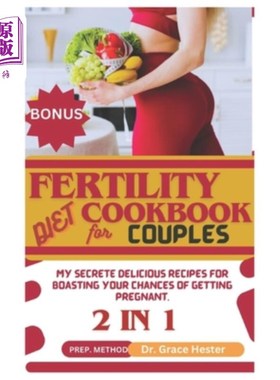 海外直订医药图书fertility diet cookbook for couples: my secrete delicious recipes for boasting y 夫妻生育饮食食谱：