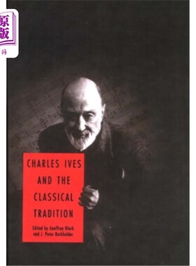 海外直订Charles Ives and the Classical Tradition 查尔斯·艾夫斯和古典传统