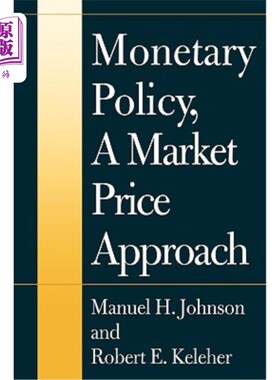 海外直订Monetary Policy, a Market Price Approach 货币政策，市场价格方法
