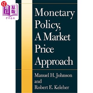 海外直订Monetary Policy, a Market Price Approach 货币政策,市场价格方法