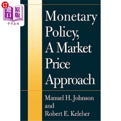 海外直订Monetary Policy, a Market Price Approach 货币政策，市场价格方法