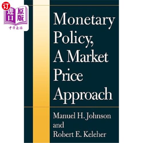 海外直订Monetary Policy, a Market Price Approach 货币政策，市场价格方法