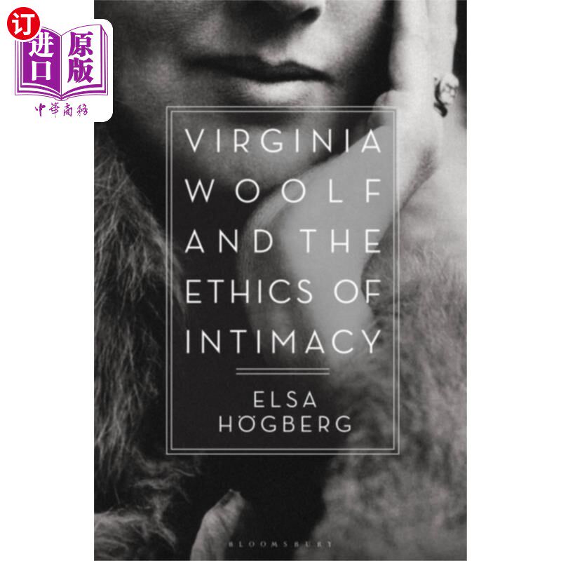 海外直订Virginia Woolf and the Ethics of Intimacy 弗吉尼亚·伍尔夫与亲密伦理
