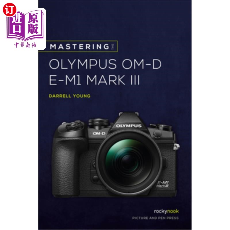 海外直订Mastering the Olympus Om-D E-M1 Mark III 精通奥林匹斯Om-D E-M1 Mark III图片