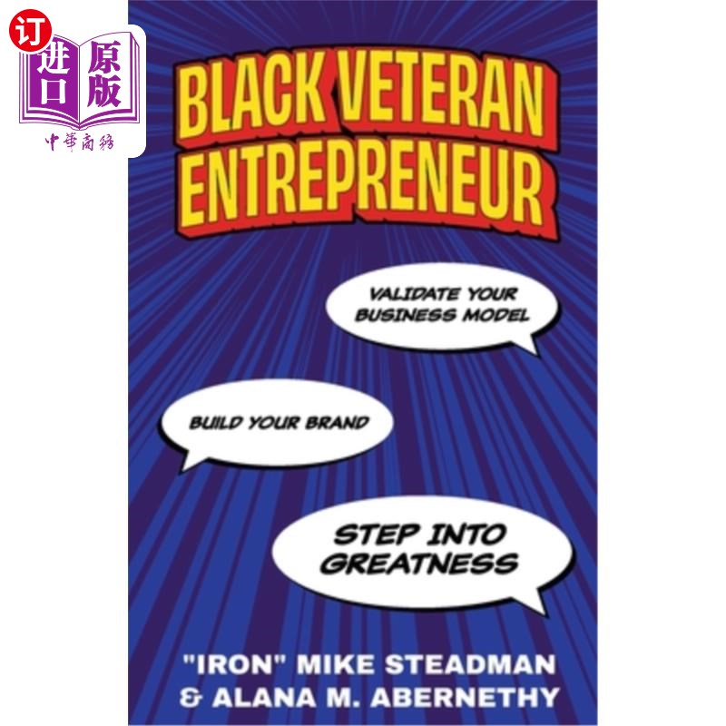 海外直订Black Veteran Entrepreneur: Validate Your Business Model, Build Your Brand, and黑人资深企业家:验证你的商