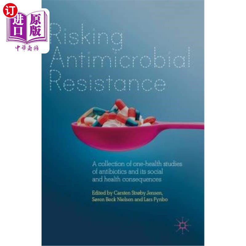 海外直订医药图书Risking Antimicrobial Resistance: A Collection of One-Health Studies of Antibiot 抗菌素耐药性的风险