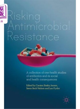 海外直订医药图书Risking Antimicrobial Resistance: A Collection of One-Health Studies of Antibiot 抗菌素耐药性的风险