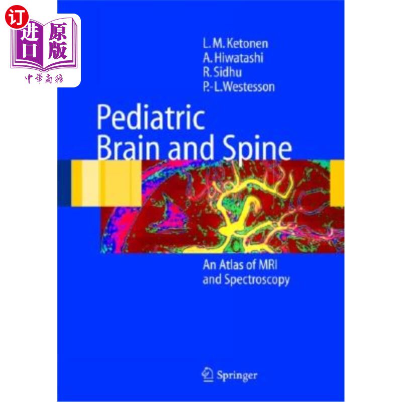 海外直订医药图书Pediatric Brain and Spine: An Atlas of MRI and Spectroscopy 小儿脑与脊柱:MRI与光谱学图集