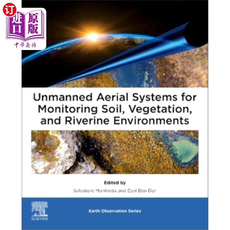 海外直订Unmanned Aerial Systems for Monitoring Soil, Vegetation, and Riverine Environmen 监测土壤、植被和河流环境的