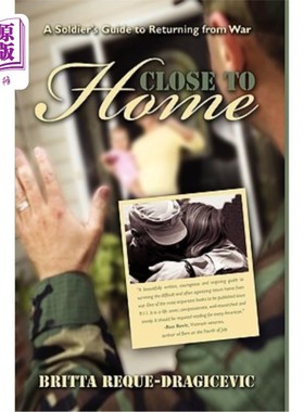海外直订Close to Home: A Soldier's Guide to Returning from War 离家近:士兵归来指南