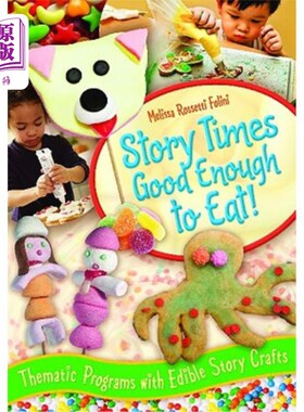 海外直订Story Times Good Enough to Eat!: Thematic Programs with Edible Story Crafts 故事时间够吃了！：带有可食用故