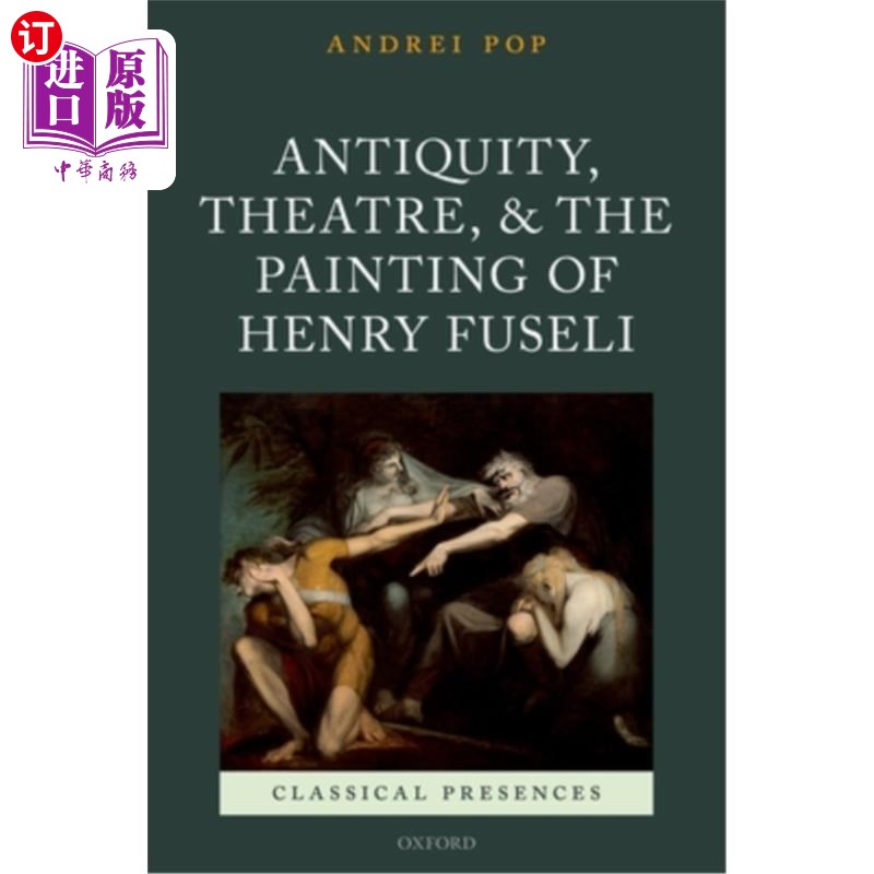 海外直订Antiquity, Theatre, and the Painting of Henry Fuseli 古代、戏剧和亨利·富塞利的绘画 书籍/杂志/报纸 原版其它 原图主图