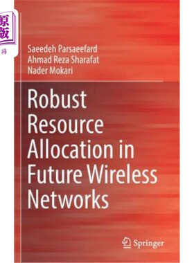 海外直订Robust Resource Allocation in Future Wireless Networks 未来无线的稳健资源分配