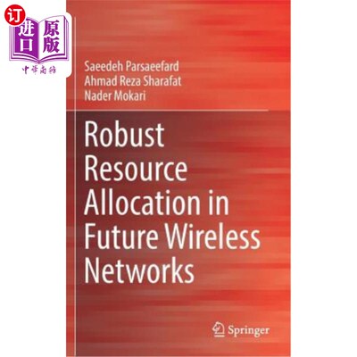 海外直订Robust Resource Allocation in Future Wireless Networks 未来无线的稳健资源分配
