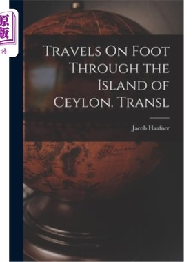 海外直订Travels On Foot Through the Island of Ceylon. Transl 徒步穿越锡兰岛。Transl