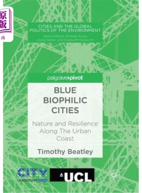 海外直订Blue Biophilic Cities: Nature and Resilience Along the Urban Coast 蓝色生态城市:沿城市海岸的自然和弹性