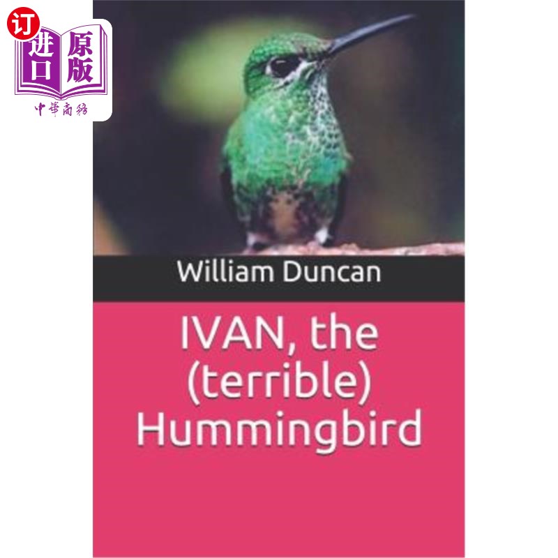 海外直订Ivan: The Terrible Hummingbird 伊凡：可怕的蜂鸟 书籍/杂志/报纸 文学小说类原版书 原图主图