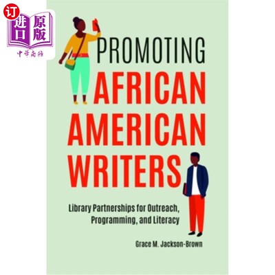 海外直订Promoting African American Writers: Library Partnerships for Outreach, Programmi 促进非裔美国作家:图书馆拓