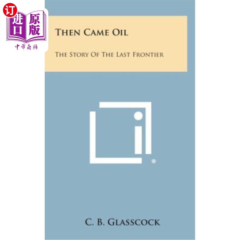 海外直订Then Came Oil: The Story of the Last Frontier 然后是石油:最后一个边疆的故事