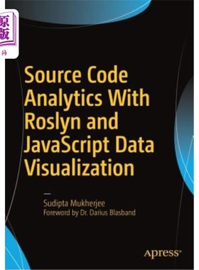 海外直订Source Code Analytics with Roslyn and JavaScript Data Visualization 使用Roslyn和JavaScript数据可视化进行源
