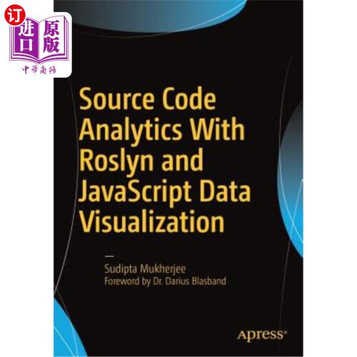 海外直订Source Code Analytics with Roslyn and JavaScript Data Visualization 使用Roslyn和JavaScript数据可视化进行源