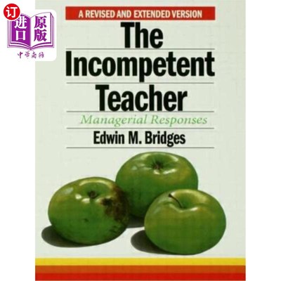 海外直订The Incompetent Teacher; Managerial Responses, Revised 2nd Ethe Incompetent Teac 不称职教师；管理回应，修订
