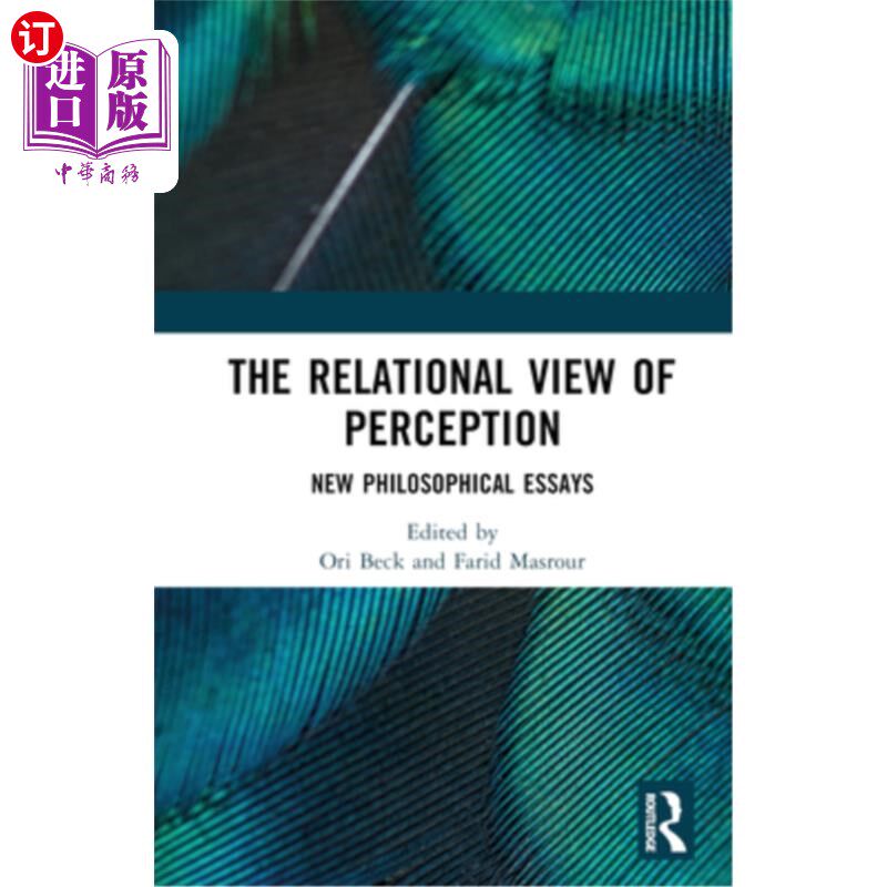 海外直订The Relational View of Perception: New Philosophical Essays 感知的关系观：新哲学论文集