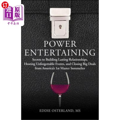 海外直订Power Entertaining: Secrets to Building Lasting Relationships, Hosting Unforgett 权力娱乐