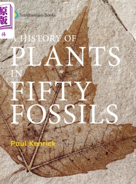 五十种化石中的植物史 英文原版 A History of Plants in Fifty Fossils Paul Kenrick【中商原版】