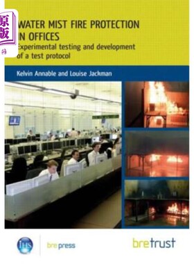 海外直订Water Mist Fire Protection in Offices: Experimental Testing and Development of a 办公室的水雾防火:试验测试