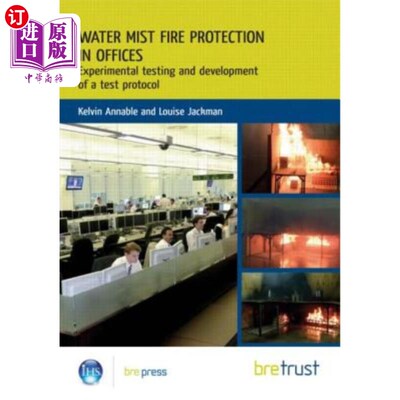 海外直订Water Mist Fire Protection in Offices: Experimental Testing and Development of a 办公室的水雾防火:试验测试