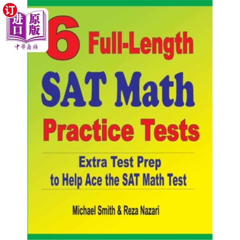 海外直订6 Full-Length SAT Math Practice Tests: Extra Test Prep to Help Ace the SAT Math  6个完整的SAT数学练习测试：