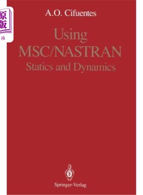 海外直订Using Msc/Nastran: Statics and Dynamics 使用Msc/Nastran：静力学和动力学