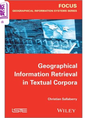 现货 文本语料库中的地理信息检索 Geographical Information Retrieval In Textual Corpora 英文原版 Christian Sal