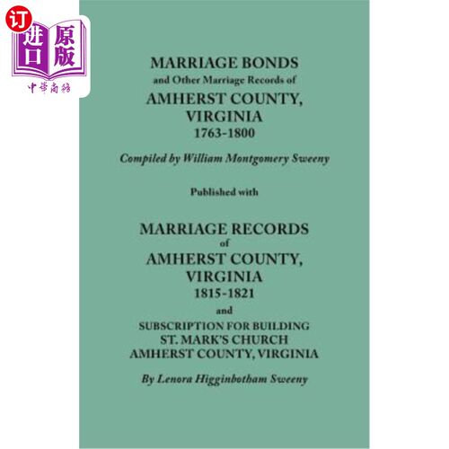 海外直订Marriage Bonds and Other Marriage Records of Amherst County, Virginia, 1763-1800 维吉尼亚州阿默斯特县的婚姻