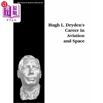 海外直订Hugh L. Dryden's Career in Aviation and Space. Monograph in Aerospace History, N 休·L·德莱顿的航空航天事业