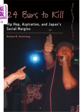 海外直订24 Bars to Kill: Hip Hop, Aspiration, and Japan's Social Margins