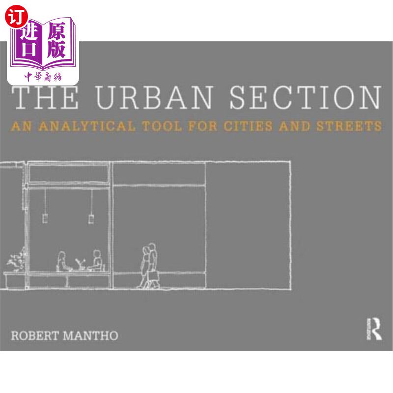 海外直订The Urban Section: An Analytical Tool for Cities and Streets 城市部分:城市和街道的分析工具