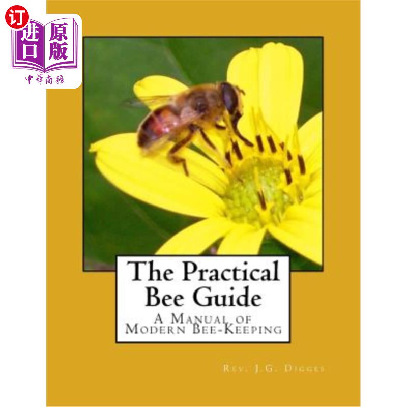 海外直订The Practical Bee Guide: A Manual of Modern Bee-Keeping 实用蜂指南：现代养蜂手册