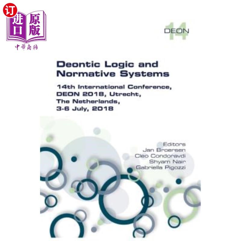 海外直订Deontic Logic and Normative Systems: 14th International Conference, Deon 2018, U 道义逻辑与规范体系:第14届