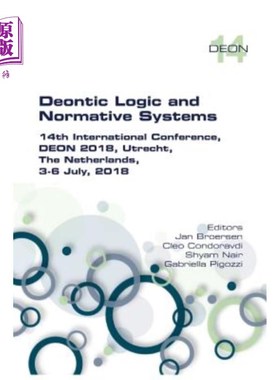 海外直订Deontic Logic and Normative Systems: 14th International Conference, Deon 2018, U 道义逻辑与规范体系：第14届