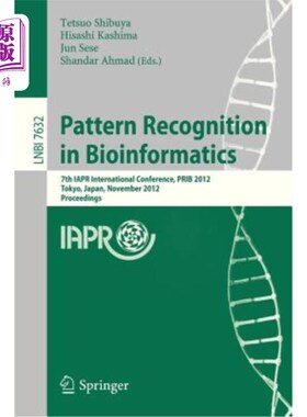 海外直订医药图书Pattern Recognition in Bioinformatics: 7th Iapr International Conference, Prib 2 模式识别在生物信息