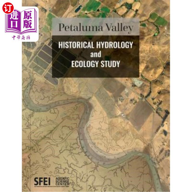 海外直订Petaluma Valley Historical Hydrology and Ecology Study 花瓣玛谷历史水文生态学研究
