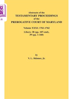 海外直订Abstracts of the Testamentary Proceedings of the Prerogative Court of Maryland.  马里兰特权法院遗嘱程序摘要