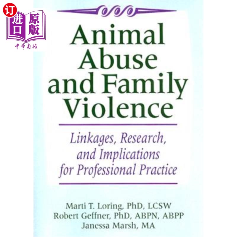 海外直订Animal Abuse and Family Violence: Linkages, Research, and Implications for Profe 动物虐待和家庭暴力:联系、
